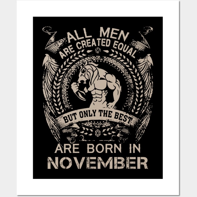 All Men Are Created Equal But Only The Best Are Born In November Birthday Wall Art by Hsieh Claretta Art